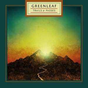  Greenleaf - Trails And Passes (2014) 