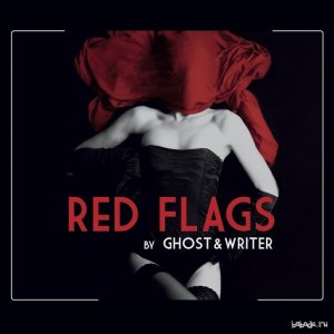  Ghost & Writer - Red Flags (2013) 