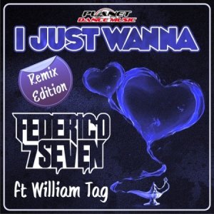  Federico Seven Feat. William Tag - I Just Wanna (2014) 