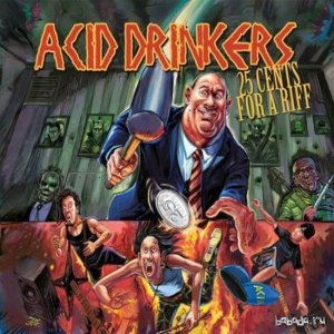  Acid Drinkers - 25 Cents For A Riff  (2014) 