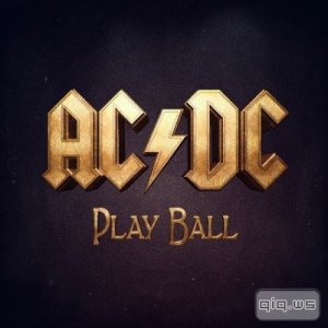  AC/DC - Play Ball [Single] (2014) 