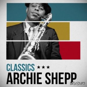  Archie Shepp  Classics (2014) 