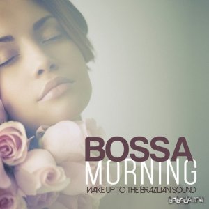  BOSSA MORNING Wake Up to the Brazilian Sound (2014) 