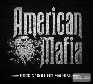  American Mafia - Rock N' Roll Hit Machine (2014) 