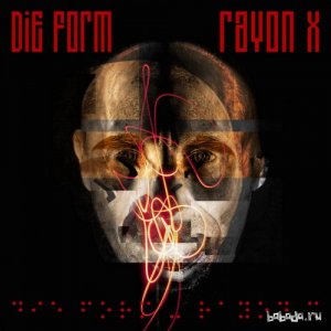 Die Form - Rayon X (2014) 