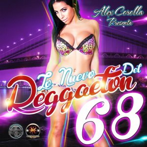  AlexCorolla Presenta - Lo Nuevo Del Reggaeton Vol. 68 (2014) 