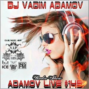 DJ Vadim Adamov - RadioShow Adamov LIVE #145 (2014) 