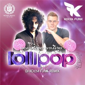  Dada feat. Sandy Rivera And Trix  Lollipop (DJ Kolya Funk Remix) (2015) 