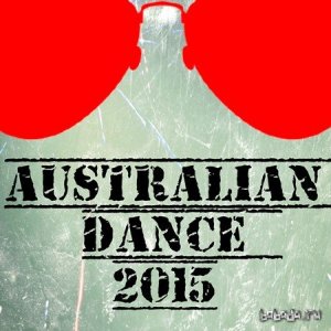  Australian Dance 2015 (50 Top Songs Selection for DJ) (2015) 