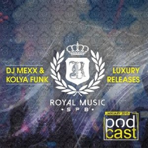  DJ Mexx & DJ Kolya Funk - Royal Music Podcast 004 (2015) 