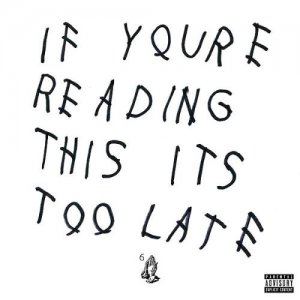  Drake - If You're Reading This It's Too Late (2015) 