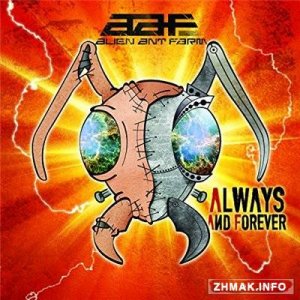  Alien Ant Farm - Always And Forever (2015) 
