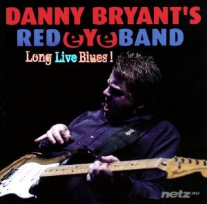  Danny Bryant's Red Eye Band - Long Live Blues! (2015) 