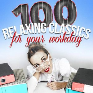  VA - 100 Relaxing Classics for Your Workday (2015) 