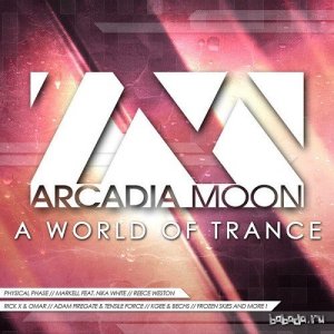  Arcadia Moon A World Of Trance (2015) 