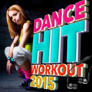  Dance Hit Workout 2015 (2015) 