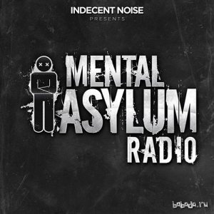  Indecent Noise - Mental Asylum Radio 012 (2015-03-12) 