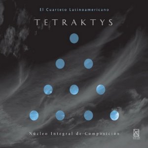  Cuarteto Latinoamericano - Tetraktys (2014) 