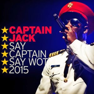  Captain Jack - Say Captain Say Wot [2015] 