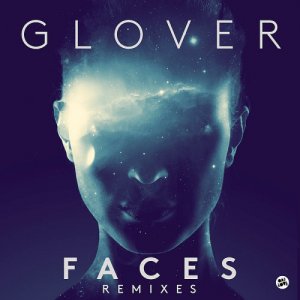  Glover - Faces [Remixes] 2015 