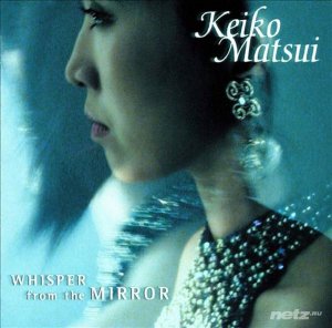 Keiko Matsui - Whisper From The Mirror (2000) Flac/MP3 