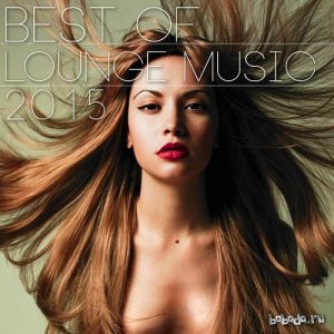  Best of Lounge Music 2015 50 Songs of the Best Instrumental Luxury Lounge and Chill Out Cocktail Party Music of(2015) 