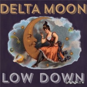  Delta Moon - Low Down (2015) 