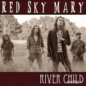  Red Sky Mary - River Child (2015) 