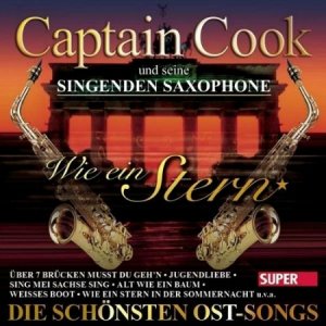 Captain Cook. Wie ein Stern (Die schnsten Ost Songs) (2015) 