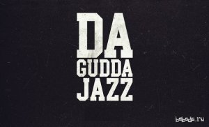  Da Gudda Jazz - Герой (2015) 