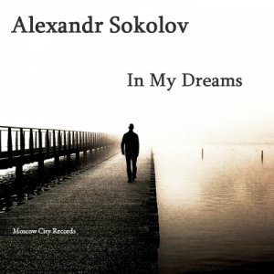  Alexandr Sokolov - In My Dreams (2015) 