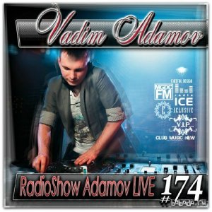  DJ Vadim Adamov - RadioShow Adamov LIVE#174 (2015) 