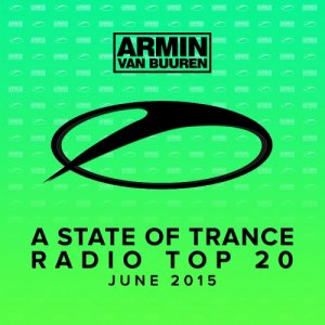  Armin van Buuren - A State Of Trance Radio Top 20 - June 2015 (Including Classic Bonus Track) 