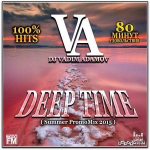  DJ Vadim Adamov - Deep Time (Summer PromoMix 2015) 