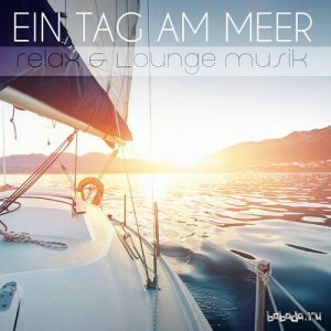  Ein Tag am Meer Relax and Lounge Musik (2015) 
