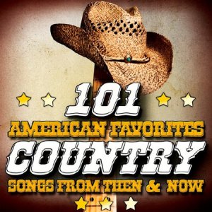  101 American Favorites - Country Songs from Then & Now (2015) 
