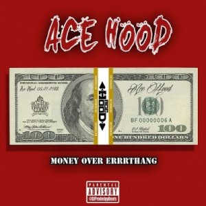  Ace Hood - Money Over Errrthang (2015) 