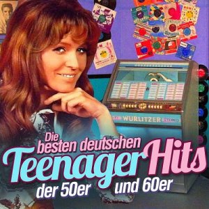 Die Besten Deutschen Teenager-Hits Der 50er Und 60er (2015) 