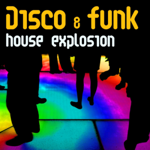  Disco & Funk House Explosion (2015) 