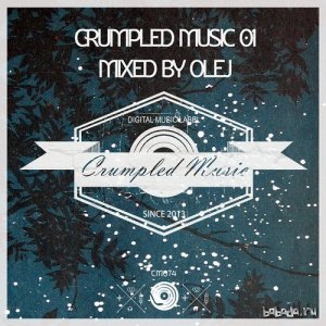  Crumpled Music 01 Mixed by Olej (2015) 