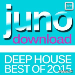  Juno Download Deep House Best Of 2015 (2015) 