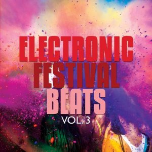  Electronic Festival Beats, Vol. 3 (Deep House & Electronic Beats) (2015) 