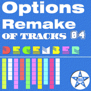  Options Remake Of Tracks (2015 DEC 04) 