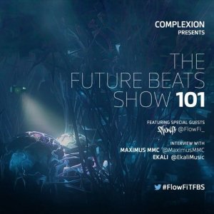  Complexion x Flow Fi - The Future Beats Show 101 (2015) 