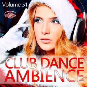  Club Dance Ambience Vol.51 (2016) 