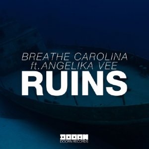 Breathe Carolina Feat. Angelika Vee - RUINS (Extended Mix) 2016 