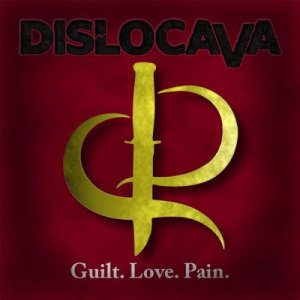  Dislocava - Guilt.Love.Pain. (2016) 
