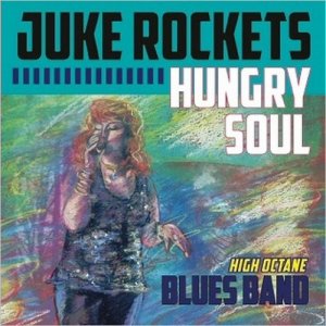  Juke Rockets Blues Band - Hungry Soul (2015) 