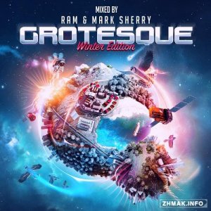  Grotesque Winter Edition: Mixed By RAM & Mark Sherry (2016) 
