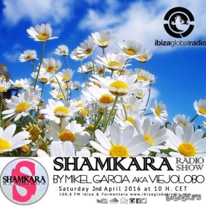  Mikel Garcia - Shamkara Radio Show #101 @ Ibiza Global Radio (2016) 